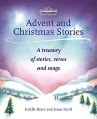 Advents- und Weihnachtsgeschichten: Eine Schatzkammer mit Geschichten, Versen und Liedern - Advent and Christmas Stories: A Treasury of Stories, Verses, and Songs