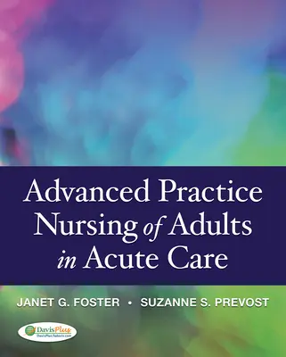 Pflege Erwachsener in der Akutversorgung für Fortgeschrittene - Advanced Practice Nursing of Adults in Acute Care