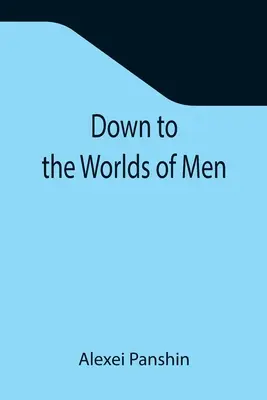 Hinab in die Welten der Menschen - Down to the Worlds of Men