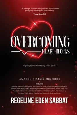 Herzblockaden überwinden: Inspirierende Geschichten zur Heilung von Traumata - Overcoming Heart Blocks: Inspiring Stories for Healing from Trauma