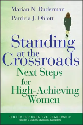 Am Scheideweg stehend: Nächste Schritte für Frauen mit hohem Leistungsniveau - Standing at the Crossroads: Next Steps for High Achieving Women