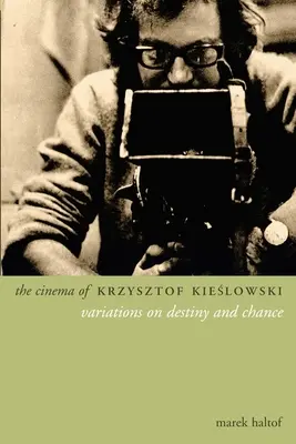 Das Kino von Krzysztof Kieslowski: Variationen über Schicksal und Zufall - The Cinema of Krzysztof Kieslowski: Variations on Destiny and Chance