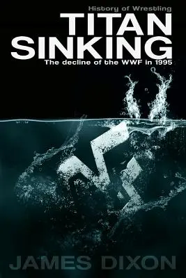 Titan Sinking: Der Niedergang der WWF im Jahr 1995 - Titan Sinking: The decline of the WWF in 1995