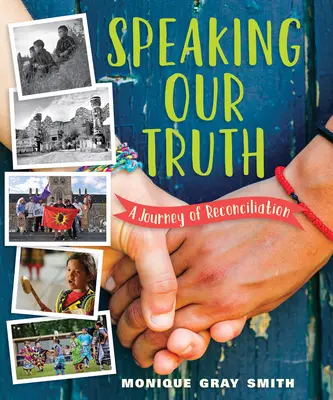 Unsere Wahrheit sprechen: Eine Reise der Versöhnung - Speaking Our Truth: A Journey of Reconciliation