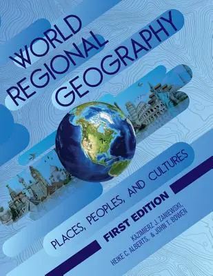 Regionale Geographie der Welt: Orte, Völker und Kulturen - World Regional Geography: Places, Peoples, and Cultures