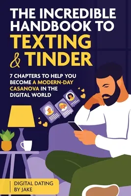 Das unglaubliche Handbuch zu Texting und Tinder - The incredible handbook to Texting and Tinder