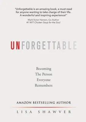 Unvergesslich: Die Person werden, an die sich jeder erinnert - Unforgettable: Becoming the Person Everyone Remembers