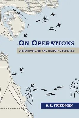 Über Operationen: Operative Kunst und militärische Disziplinen - On Operations: Operational Art and Military Disciplines