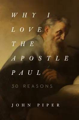 Warum ich den Apostel Paulus liebe: 30 Gründe - Why I Love the Apostle Paul: 30 Reasons