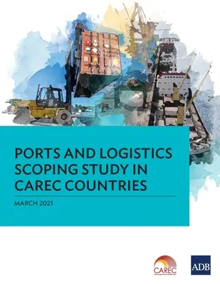 Scoping-Studie zu Häfen und Logistik in den Carec-Ländern - Ports and Logistics Scoping Study in Carec Countries