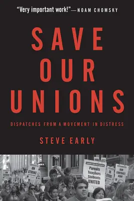 Rettet unsere Gewerkschaften: Depeschen einer Bewegung in Bedrängnis - Save Our Unions: Dispatches from a Movement in Distress