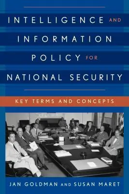 Nachrichten- und Informationspolitik für die nationale Sicherheit: Schlüsselbegriffe und Konzepte - Intelligence and Information Policy for National Security: Key Terms and Concepts