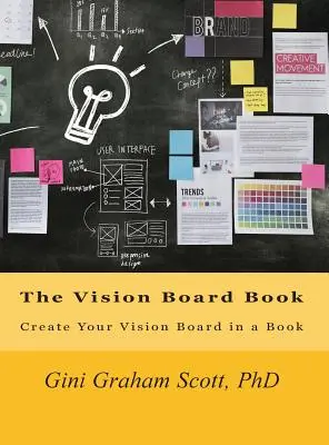 Das Vision Board Buch: Erstellen Sie Ihr Vision Board in einem Buch - The Vision Board Book: Create Your Vision Board in a Book