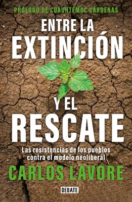 Zwischen Aussterben und Rettung / Entre La Extincin Y El Rescate / Between Extinction and Rescue - Entre La Extincin Y El Rescate / Between Extinction and Rescue