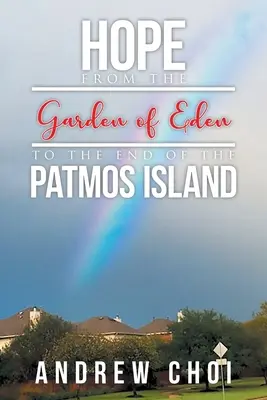 Hoffnung Vom Garten Eden bis zum Ende der Insel Patmos - Hope From the Garden of Eden to The End of the Patmos Island