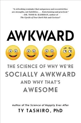 Unbeholfen: Die Wissenschaft, warum wir sozial unbeholfen sind und warum das großartig ist - Awkward: The Science of Why We're Socially Awkward and Why That's Awesome