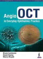 Angio-Oct in der alltäglichen augenärztlichen Praxis - Angio Oct in Everyday Ophthalmic Practice