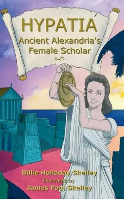 Hypatia - die weibliche Gelehrte des antiken Alexandria - Hypatia - Ancient Alexandria's Female Scholar
