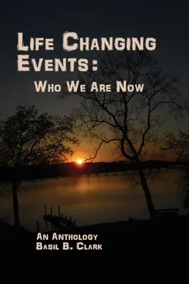 Lebensverändernde Ereignisse: Wer wir jetzt sind - Life Changing Events: Who We Are Now