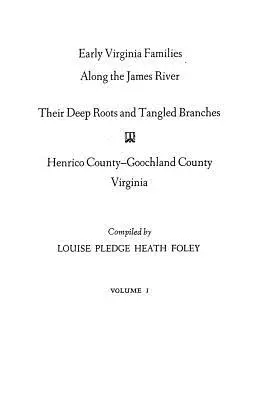 Frühe Familien aus Virginia entlang des James River, Band I - Early Virginia Families Along the James River, Volume I