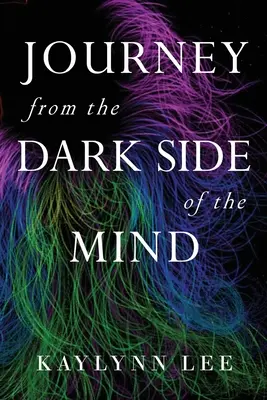 Die Reise von der dunklen Seite des Geistes - Journey From The Dark Side Of The Mind
