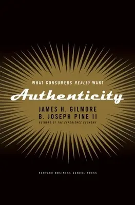 Authentizität: Was Verbraucher wirklich wollen - Authenticity: What Consumers Really Want