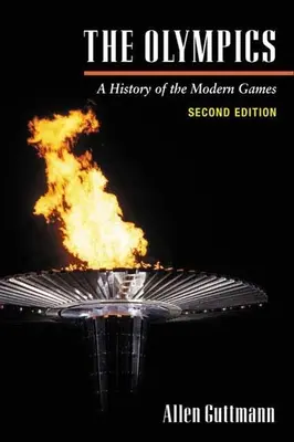 Die Olympischen Spiele: Eine Geschichte der modernen Spiele - The Olympics: A History of the Modern Games