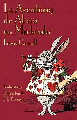 Die Abenteuer von Alicio im Wunderland: Alices Abenteuer im Wunderland auf Esperanto - La Aventuroj de Alicio en Mirlando: Alice's Adventures in Wonderland in Esperanto