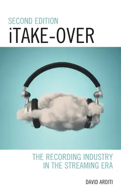 Itake-Over: Die Tonträgerindustrie in der Streaming-Ära - Itake-Over: The Recording Industry in the Streaming Era