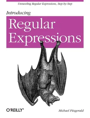 Einführung in reguläre Ausdrücke: Reguläre Ausdrücke Schritt für Schritt enträtseln - Introducing Regular Expressions: Unraveling Regular Expressions, Step-By-Step