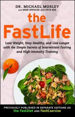 Das FastLife: Abnehmen, gesund bleiben und länger leben mit den einfachen Geheimnissen von intermittierendem Fasten und hochintensivem Training - The FastLife: Lose Weight, Stay Healthy, and Live Longer with the Simple Secrets of Intermittent Fasting and High-Intensity Training