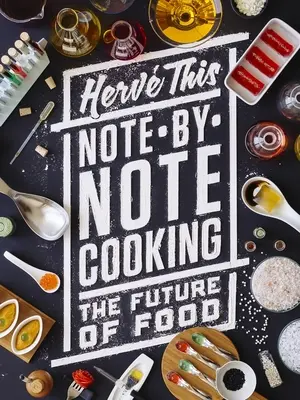 Note-By-Note-Kochen: Die Zukunft des Essens - Note-By-Note Cooking: The Future of Food