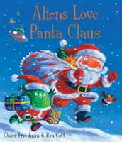 Aliens lieben Panta Claus - Das perfekte Weihnachtsbuch für alle Drei-, Vier-, Fünf- und Sechsjährigen, die gerne lachen - Aliens Love Panta Claus - The perfect Christmas book for all three year olds, four year olds, five year olds and six year olds who want to laugh thei