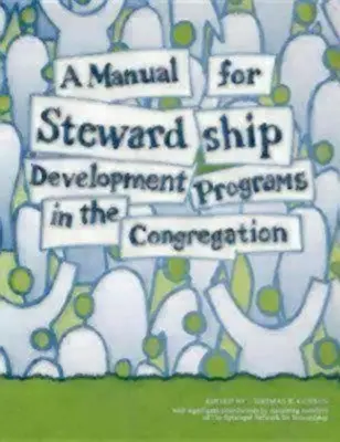 Ein Handbuch für Programme zur Entwicklung der Haushalterschaft in der Gemeinde - A Manual for Stewardship Development Programs in the Congregation