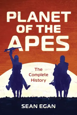 Planet der Affen: Die komplette Geschichte - Planet of the Apes: The Complete History