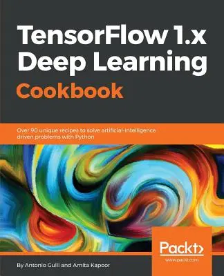 TensorFlow 1.x Deep Learning Kochbuch - TensorFlow 1.x Deep Learning Cookbook