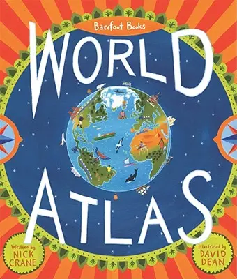 Barefoot Books World Atlas [mit Karte] - Barefoot Books World Atlas [With Map]