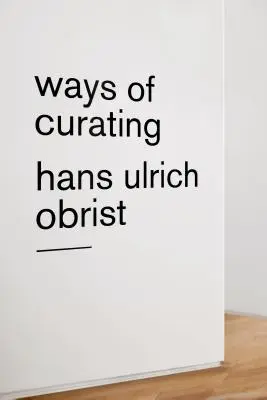 Wege des Kuratierens - Ways of Curating