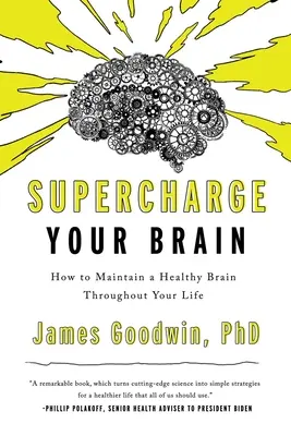 Supercharge Your Brain: Wie man ein gesundes Gehirn ein Leben lang erhält - Supercharge Your Brain: How to Maintain a Healthy Brain Throughout Your Life