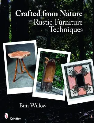 Aus der Natur gefertigt: Rustikale Möbeltechniken - Crafted from Nature: Rustic Furniture Techniques