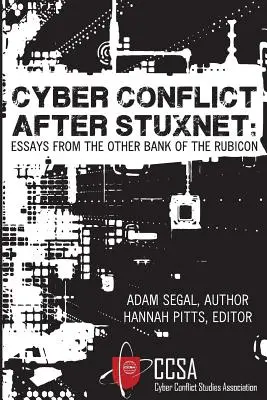 Cyber-Konflikt nach Stuxnet: Essays von der anderen Seite des Rubikons - Cyber Conflict After Stuxnet: Essays from the Other Bank of the Rubicon