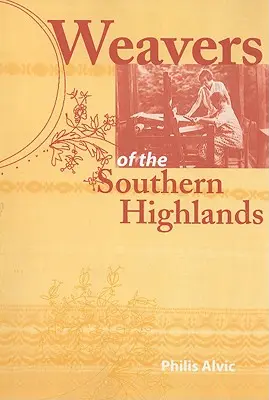 Weber des südlichen Hochlandes - Weavers of the Southern Highlands