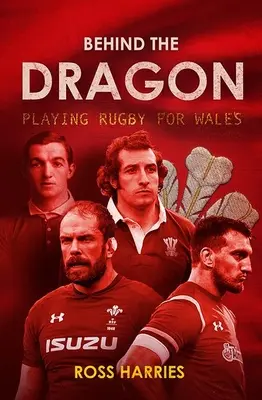 Hinter dem Drachen: Rugby spielen für Wales - Behind the Dragon: Playing Rugby for Wales