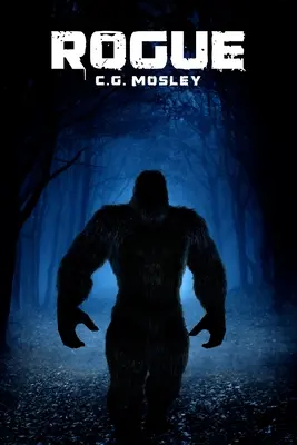 Schurke: Ein Bigfoot-Thriller - Rogue: A Bigfoot Thriller