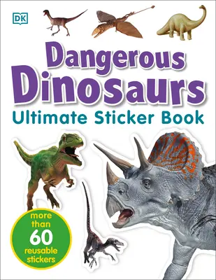 Ultimatives Stickerbuch: Gefährliche Dinosaurier: Mehr als 60 wiederverwendbare vollfarbige Sticker - Ultimate Sticker Book: Dangerous Dinosaurs: More Than 60 Reusable Full-Color Stickers