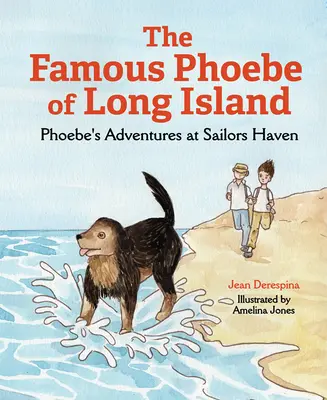 Die berühmte Phoebe von Long Island: Phoebes Abenteuer in Sailors Haven - The Famous Phoebe of Long Island: Phoebe's Adventures at Sailors Haven