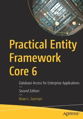 Practical Entity Framework Core 6: Datenbankzugriff für Unternehmensanwendungen - Practical Entity Framework Core 6: Database Access for Enterprise Applications