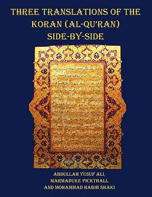 Drei Übersetzungen des Korans (Al-Qur'an) nebeneinander - 11 pt Druck mit jedem Vers nicht über Seiten geteilt - Three Translations of The Koran (Al-Qur'an) side by side - 11 pt print with each verse not split across pages