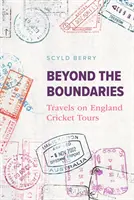 Jenseits der Grenzen - Reisen auf Englands Cricket-Touren - Beyond the Boundaries - Travels on England Cricket Tours