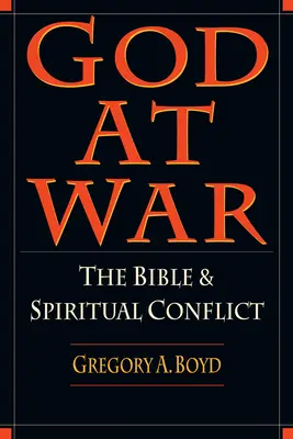 Gott im Krieg: Die Bibel und der geistliche Konflikt - God at War: The Bible and Spiritual Conflict